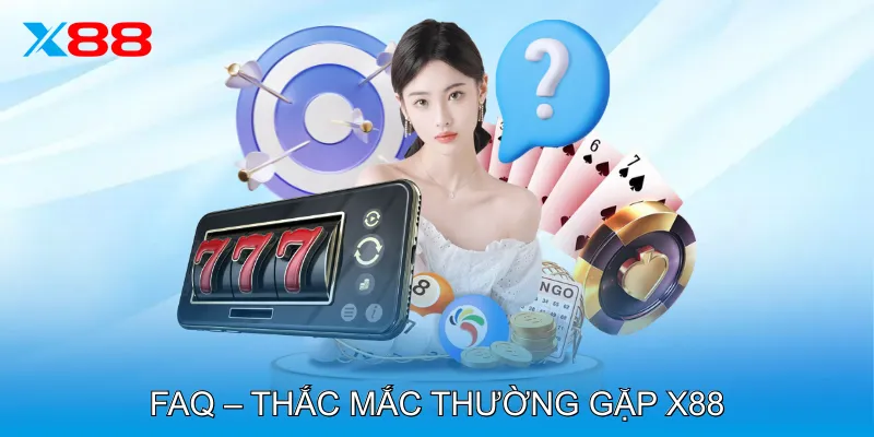 FAQ – Thắc Mắc Thường Gặp X88