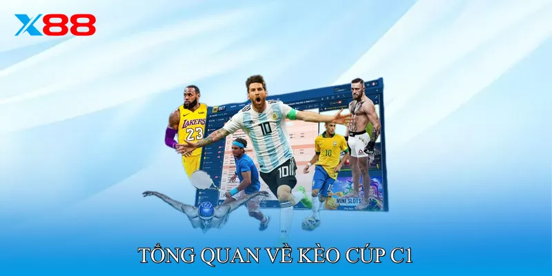 Tổng Quan Về Kèo Cúp C1
